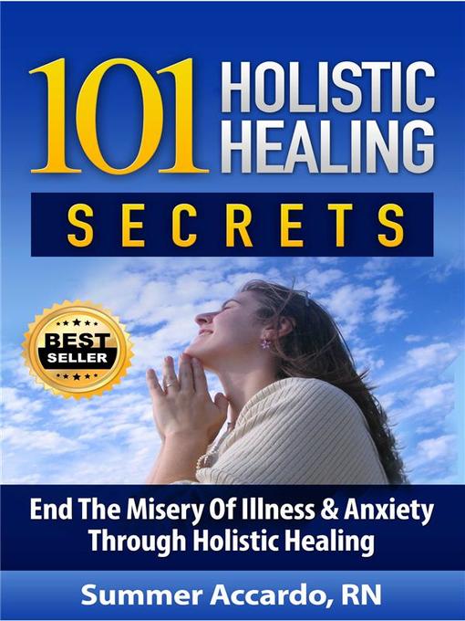Title details for 101 Holistic Healing Secrets by Summer Accardo - Wait list